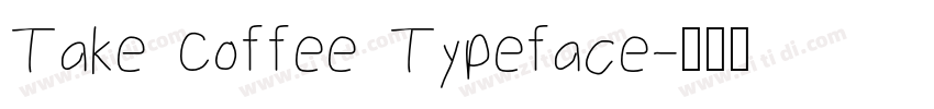 Take Coffee Typeface字体转换